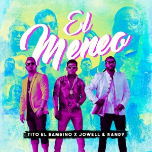 Tito El Bambino Ft. Jowell Y Randy – El Meneo